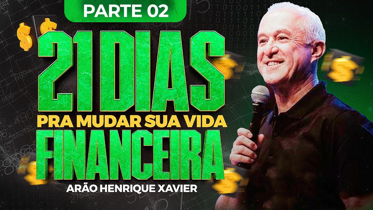 21 DIAS PARA MUDAR SUA VIDA FINANCEIRA - PARTE 2