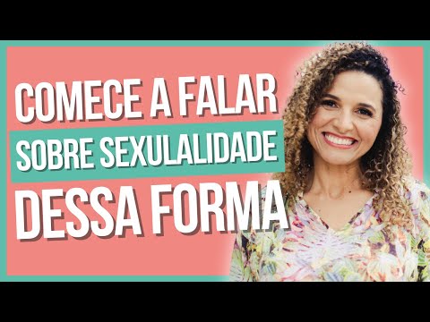 Comece a falar sobre sexualidade assim | Leiliane Rocha Psicóloga