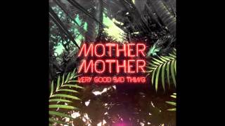 "Have It Out": Mother Mother FULL (Very Good Bad Thing 2014)
