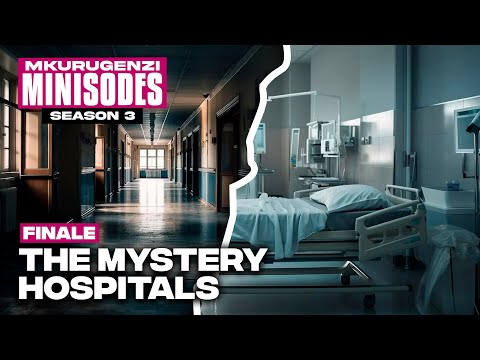 The Mystery Hospitals - Mkurugenzi Minisodes Season 3 Finale.