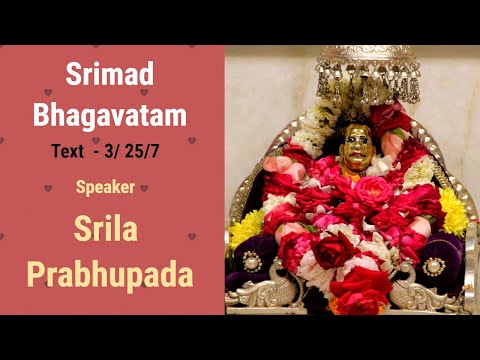 Srimad Bhagavatam 3/25/7 - Speaker - Srila Prabhupada (Recorded) July 29, 2023