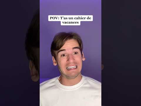 POV: T’as un cahier de vacances 📔