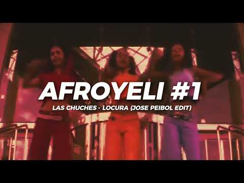Jose Peibol - AFROYELI #1 (Las Chuches - Locura)