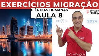 AULA 08 - CIÊNCIAS HUMANAS - EXERCÍCIOS MIGRAÇÃO - ENCCEJA 2024 - ENSINO MÉDIO E FUNDAMENTAL