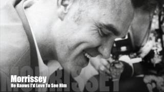 🔴 MORRISSEY - He Knows I&#39;d Love To See Him (Morrissey Talking At End)