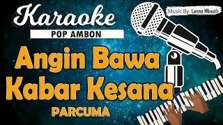 Download lagu Karaoke ANGIN BAWA KABAR KESANA _Parcuma mp3