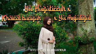Download lagu YA HAYATIRRUH X KHOIROL BARIYAH X YA MUJALIYAL - AYU DEWI ELMIGHWAR (COVER MUSIC VIDEO) mp3