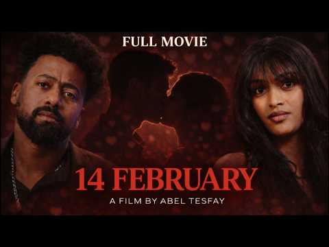 Full Movie- Valentine's movie 14 February- A Film By Abel Tesfay, New Eritrean Full Movie 2026