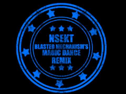 Blasted Mechanism - Magic Dance (Nsekt Remix)