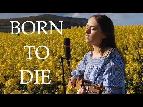 Born to Die - Lana Del Rey Cover by Niamh Keane | Scenic Location