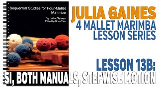 4 Mallet Marimba Series: Lesson 13B - Single Independent, Both Manuals, Stepwise Motion