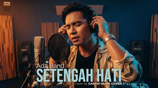 Download lagu Setengah Hati – Ada Band | Cover By Garasi Musik Cover mp3