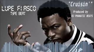 Lupe Fiasco Type Beat   Cruisin'