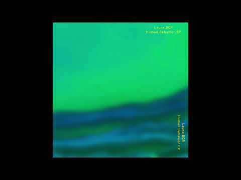 Laura BCR - Human Behavior (with Launaea)