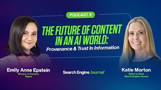 The Future Of Content In An AI World: Provenance & Trust In Information