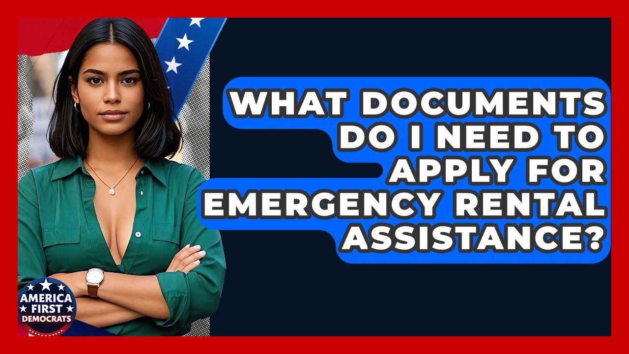 What Documents Do I Need To Apply For Emergency Rental Assistance? - America First Democrats