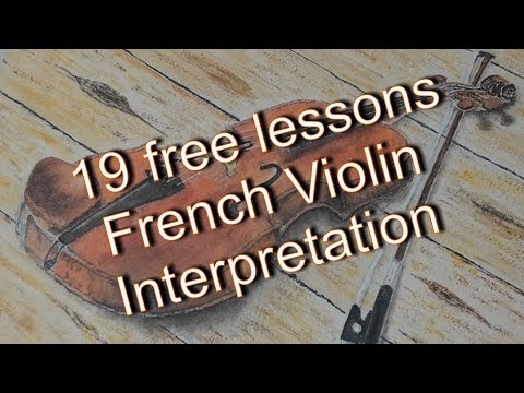 19 free violin lessons about French technique and interpretation