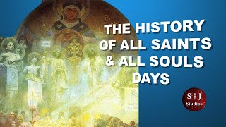 The History of All Saints and All Souls Days