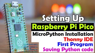 Raspberry Pi Pico MicroPython installation, Thonny IDE, save python code, setting up raspberry pi