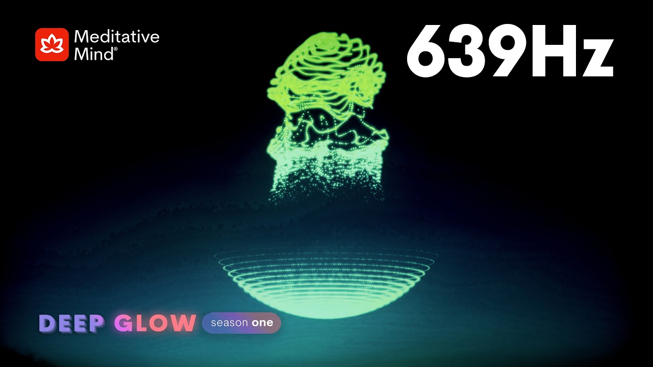 639 Hz 》Heal HEART Chakra 》ATTRACT Love 》Pure POSITIVE Love Energy 》DEEP GLOW Series EP6
