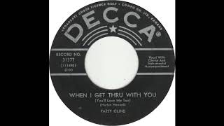 Patsy Cline - When I Get Thru With You (You'll Love Me Too)