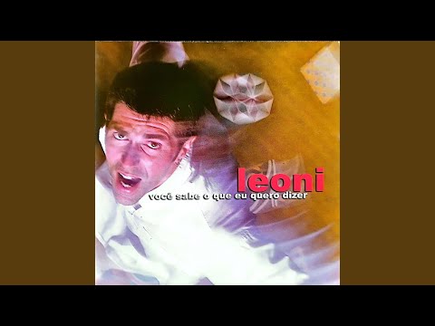 Leoni - Você Sabe o Que eu Quero Dizer - (Leoni  Luciana Fregolente)