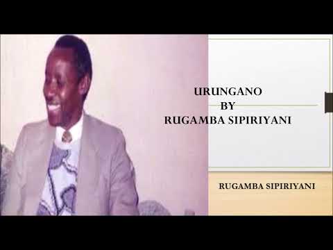 URUNGANO BY RUGAMBA SIPIRIYANI
