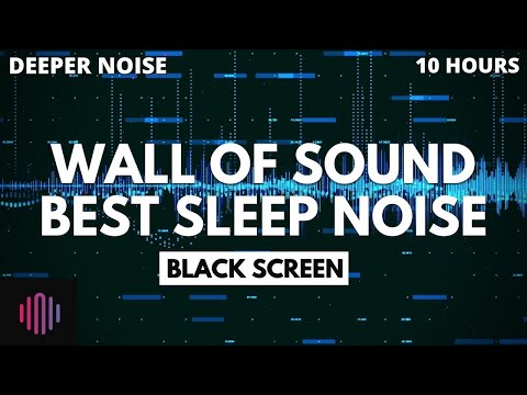 Best white noise for sleeping / Deeper Noise wall of sound with black screen   / 10 hours