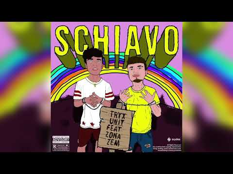Tryx Unit - SCHIAVO ft. Zona Zem