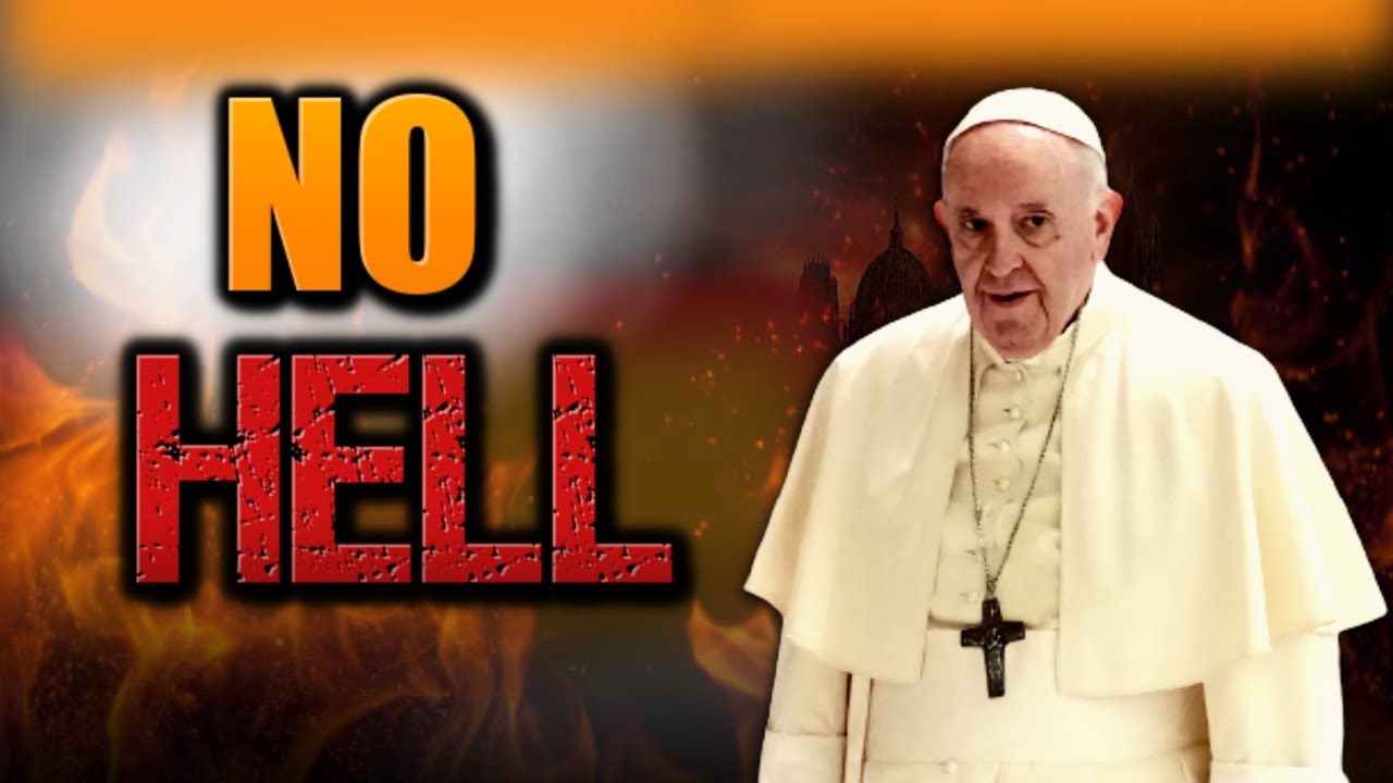 Pope Francis Says HELL DOESN'T EXIST: Jesuit Ecumenical Agenda!