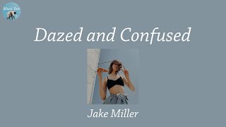 Dazed and Confused - Jake Miller (Lyric Video)