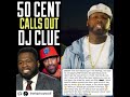 50 Cent CALLS OUT DJ Clue