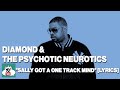 Diamond The Psychotic Neurotics Sally Got A One Track Mind Lyrics