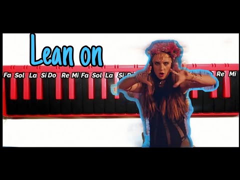 Tutorial - Como tocar LEAN ON de Major Lazer Dj Snake Mo en Melodica