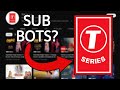 Does T-Series Use Sub Bots in 2023?