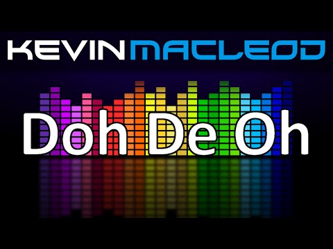 Kevin MacLeod: Doh De Oh