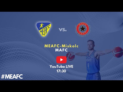 MEAFC TV Kosárlabda MAFC - MEAFC-Miskolc