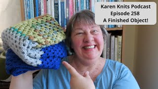 The Karen Knits Podcast | Episode 258 | A Finished Object!