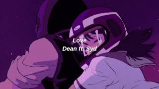 Love - Dean ft. Syd ✰Slowed + Reverb✰