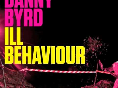 Danny Byrd - Ill Behaviour (feat I-Kay)