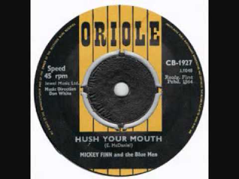 Micky Finn And The Blue Men "Hush Your Mouth"