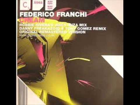 Federico Franchi -Cream (Robbie Rivera's Juicy Ibiza Mix)