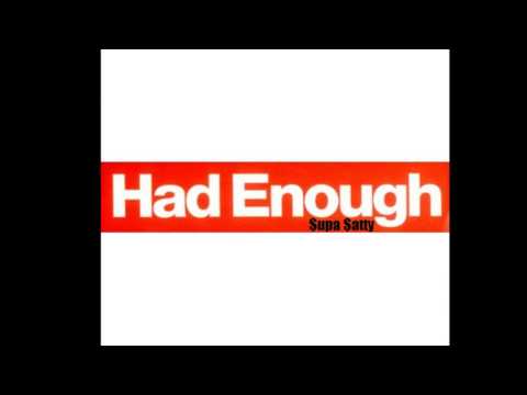 HAD ENOUGH- $upa $atty
