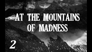 Lovecraft H.P. &quot;At the Mountains of Madness&quot; Chapter 2 (+illustrations)