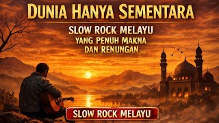 Download lagu DUNIA HANYA SEMENTARA 🌍 | Slow Rock Melayu Penuh Makna & Renungan Hidup mp3