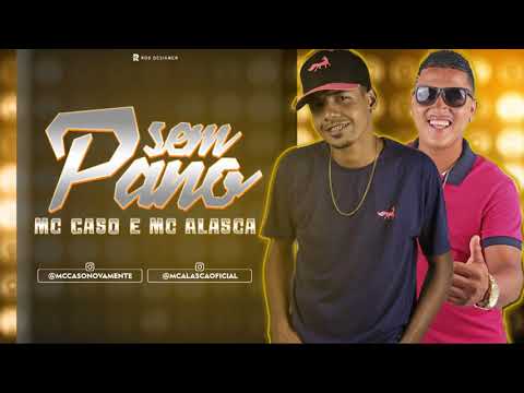 MC CASO E MC ALASCA- SEM PANO - MÚSICA NOVA 2018