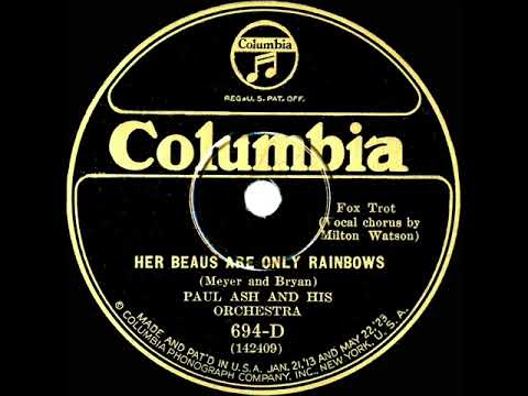 1926 Paul Ash - Her Beaus Are Only Rainbows (Milton Watson, vocal)