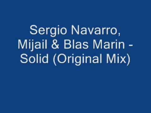 Sergio Navarro, Mijail & Blas Marin - Solid (Original Mix)