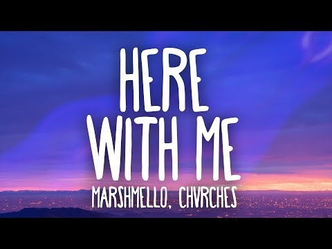 Marshmello, CHVRCHES - Here With Me (Lyrics)