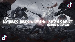 Download lagu DJ BAIK BAIK SAYANG BREAKBEAT BY 𝙙𝙟𝙝𝙚𝙧𝙟𝙪𝙖𝙣𝙖 || slowed & reverb🎧 mp3
